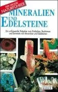 Mineralien und Edelsteine: Ein umfassender Ratgeber zum Entdecken Bestimmen und Sammeln von Mineralien und Edelsteinen