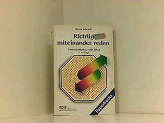Richtig miteinander reden. Transaktionsanalyse im Alltag