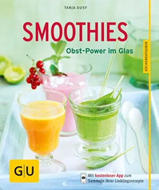 Smoothies: Obst-Power im Glas (GU Küchenratgeber Relaunch ab 2013) [Taschenbuch] [2014] Dusy Tanja