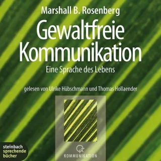 Gewaltfreie Kommunikation. Eine Sprache des Lebens. 4 CDs [Audio CD] [2007] Marshall B. Rosenberg Ulrike Hübschmann Thomas Hollaender
