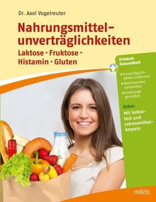 Nahrungsmittelunverträglichkeiten: Laktose - Fruktose - Histamin - Gluten [Broschiert] [2014] Axel Vogelreuter