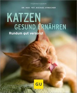 Katzen gesund ernähren: Rundum gut versorgt (GU Tierratgeber)
