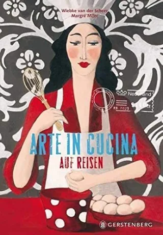 Arte in Cucina auf Reisen [Taschenbuch] [2013] van der Scheer Wiebke