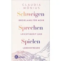 Schweigen, Sprechen, Spielen / Claudia Mönius