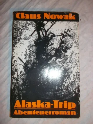 Alaska-Trip. Abenteuerroman.