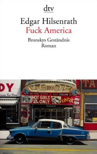 Fuck America: Bronskys Geständnis. Roman