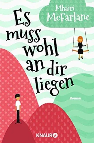 Es muss wohl an dir liegen: Roman [Broschiert] [2016] McFarlane Mhairi Volk Katharina