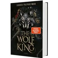 The Wolf King (Wolf King 1) / Lauren Palphreyman, Die unwiderstehliche Romantasy-Sensationt!