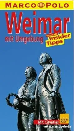 Weimar mit Umgebung. Marco Polo Reiseführer. Reisen mit Insider- Tips. Mit Ausflugszielen
