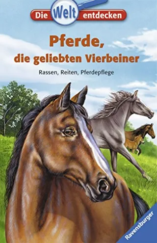 Die Welt entdecken 5: Pferde die geliebten Vierbeiner: Rassen Reiten Pferdepflege