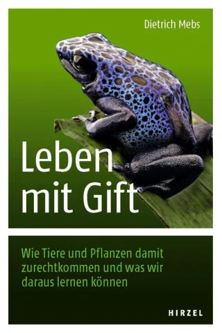 Leben mit Gift: Wie Tiere und Pflanzen damit zurechtkommen und was wir daraus lernen können