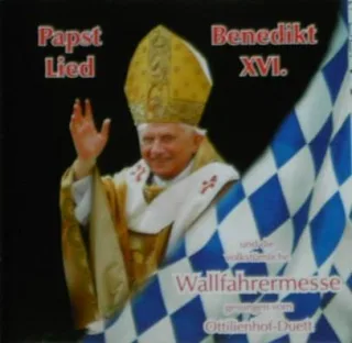 Papst Lied Benedikt XVI. und die volkstümliche Wallfhrermesse [Audio CD] Ottilienhof-Duett