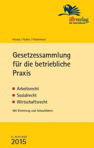 Gesetzessammlung für die betriebliche Praxis: Arbeitsrecht Sozialrecht Wirtschaftsrecht