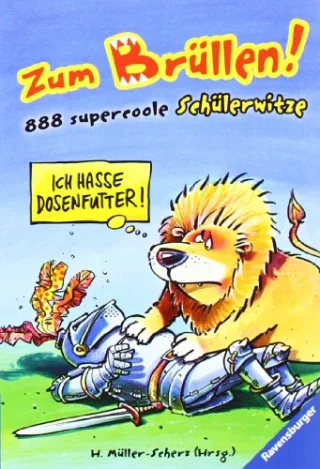 Zum Brüllen!: 888 supercoole Schülerwitze