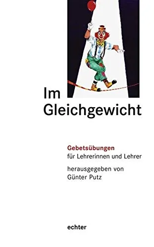Im Gleichgewicht: Gebetsübungen für Lehrerinnen und Lehrer