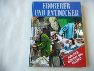 Eroberer und Entdecker. Sonderausgabe. Forscher Künstler und Gelehrte