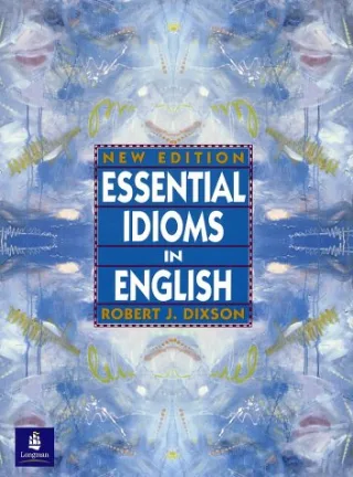 Essential Idioms in English New Ed.