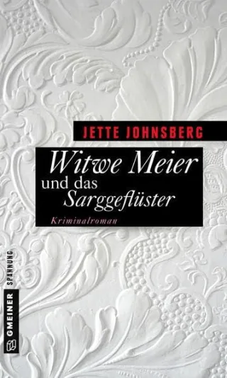 Witwe Meier und das Sarggeflüster: Kriminalroman (Frauenromane im GMEINER-Verlag)