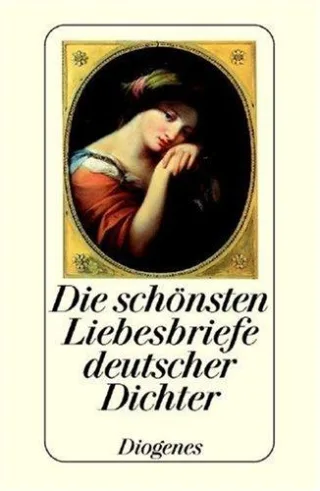 Die schönsten Liebesbriefe deutscher Dichter