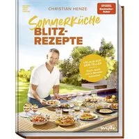 Sommerküche Blitzrezepte / Christian Henze