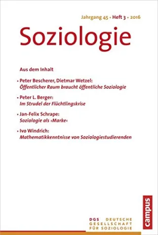 Soziologie Jg. 45 (2016) 3: Forum der Deutschen Gesellschaft für Soziologie ISSN 0340-918X