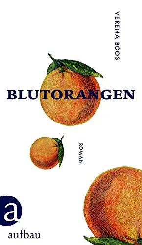 Blutorangen: Roman [Gebundene Ausgabe] [2015] Boos Verena