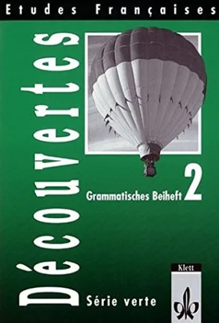 Etudes Francaises 2 Decouvertes Serie verte Grammatisches Beiheft [Taschenbuch] [1994] Beutter Monika Koesten Léo Kahl Detlev Kunert Dieter Kunert Ulrike Leidinger Günter Müller Andreas Spengler Wolff