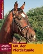 ABC der Pferdekunde: So werde ich Pferdekenner - Mit praktischen Checklisten