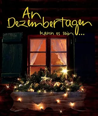 An Dezembertagen: kann es sein...