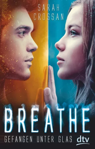 Breathe - Gefangen unter Glas: Roman (dtv junior)