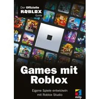 Games mit Roblox / Corporation Roblox, Der offizielle Roblox Guide. Eigene Spiele entwickeln mit Roblox Studio