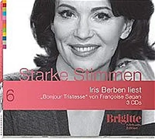 Bonjour Tristesse. Starke Stimmen. Brigitte Hörbuch-Edition 3 CDs [Audio CD] [2005] Françoise Sagan Iris Berben