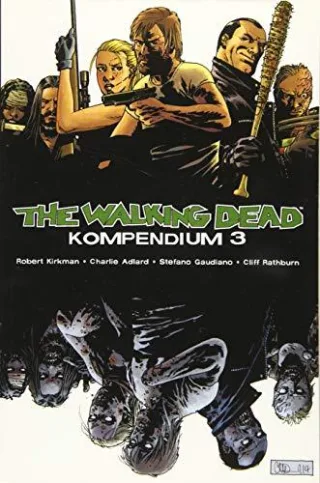 The Walking Dead - Kompendium 3 [Broschiert] [2015] Kirkman Robert Adlard Charlie Frisch Marc-Oliver