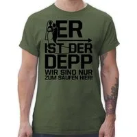 Shirtracer T-Shirt Er ist der Depp wir sind nur zum saufen hier - schwarz JGA Männer