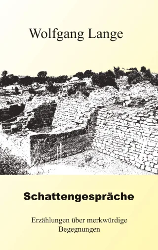 Schattengespräche - Erzählungen über merkwürdige Begegnungen
