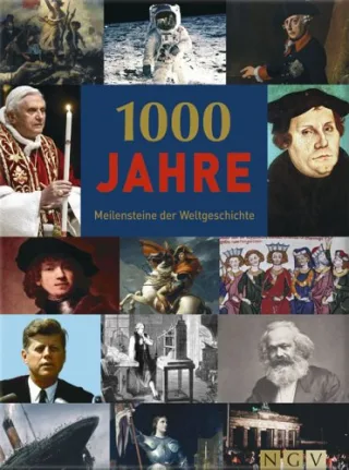 1000 Jahre - Meilensteine der Weltgeschichte
