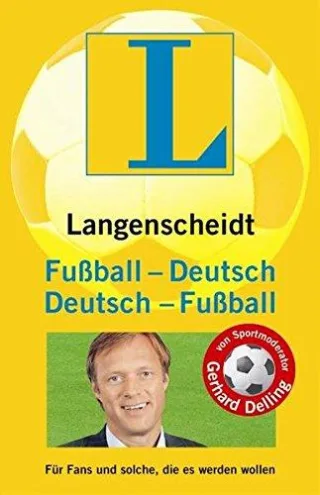 Langenscheidt Fußball - Deutsch / Deutsch - Fußball [Gebundene Ausgabe] [2005] Gerhard Delling