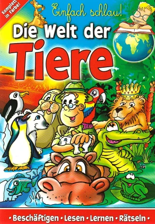 Einfach schlau! Die Welt der Tiere: Fragen & Antworten Rätsel & Lösungen