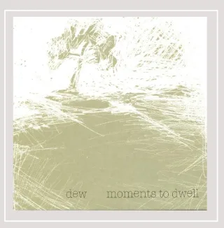 Moments to Dwell