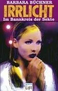 Irrlicht: Im Bannkreis der Sekte. In neuer Rechtschreibung