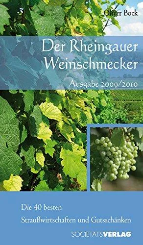 Der Rheingauer Weinschmecker 2009/2010: Die 40 besten Straußwirtschaften und Gutsschänken