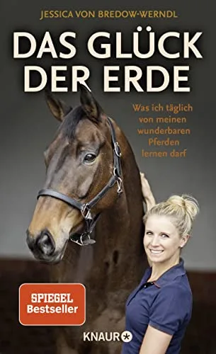 Das Glück der Erde: Was ich täglich von meinen wunderbaren Pferden lernen darf