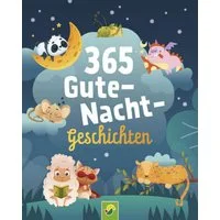 365 Gutenachtgeschichten. Vorlesebuch für Kinder ab 3 Jahren / Schwager & Steinlein Verlag