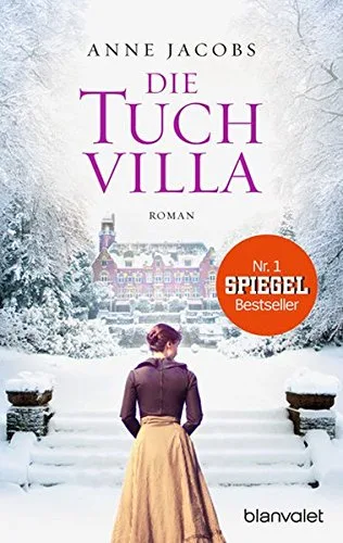 Die Tuchvilla: Roman (Die Tuchvilla-Saga Band 1)