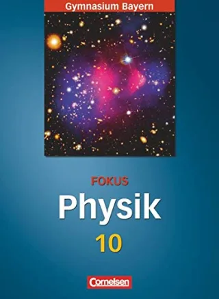 Fokus Physik - Gymnasium Bayern: 10. Jahrgangsstufe - Schülerbuch