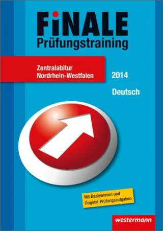 Finale - Prüfungstraining Zentralabitur Nordrhein-Westfalen: Abiturhilfe Deutsch 2014