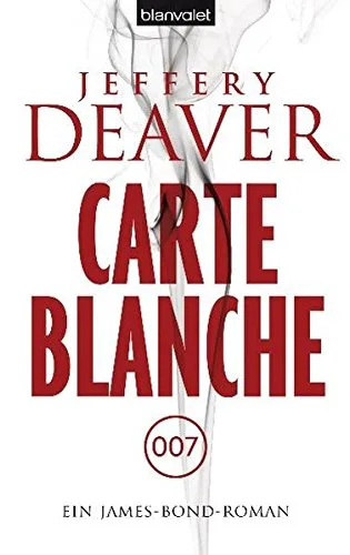 Carte Blanche: Ein James-Bond-Roman [Broschiert] [2012] Deaver Jeffery Haufschild Thomas