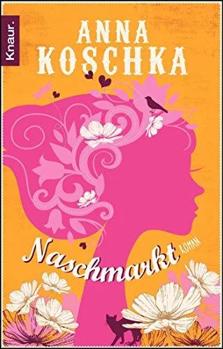 Naschmarkt: Roman [Taschenbuch] [2012] Koschka Anna
