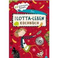 Mein Lotta-Leben. Das Kochbuch / Susann Kreihe, 60 kinderleichte Rezepte