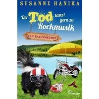 Der Tod tanzt gern zu Rockmusik / Susanne Hanika